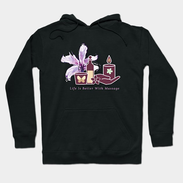 Life Is Better With Massage Hoodie by 29 hour design